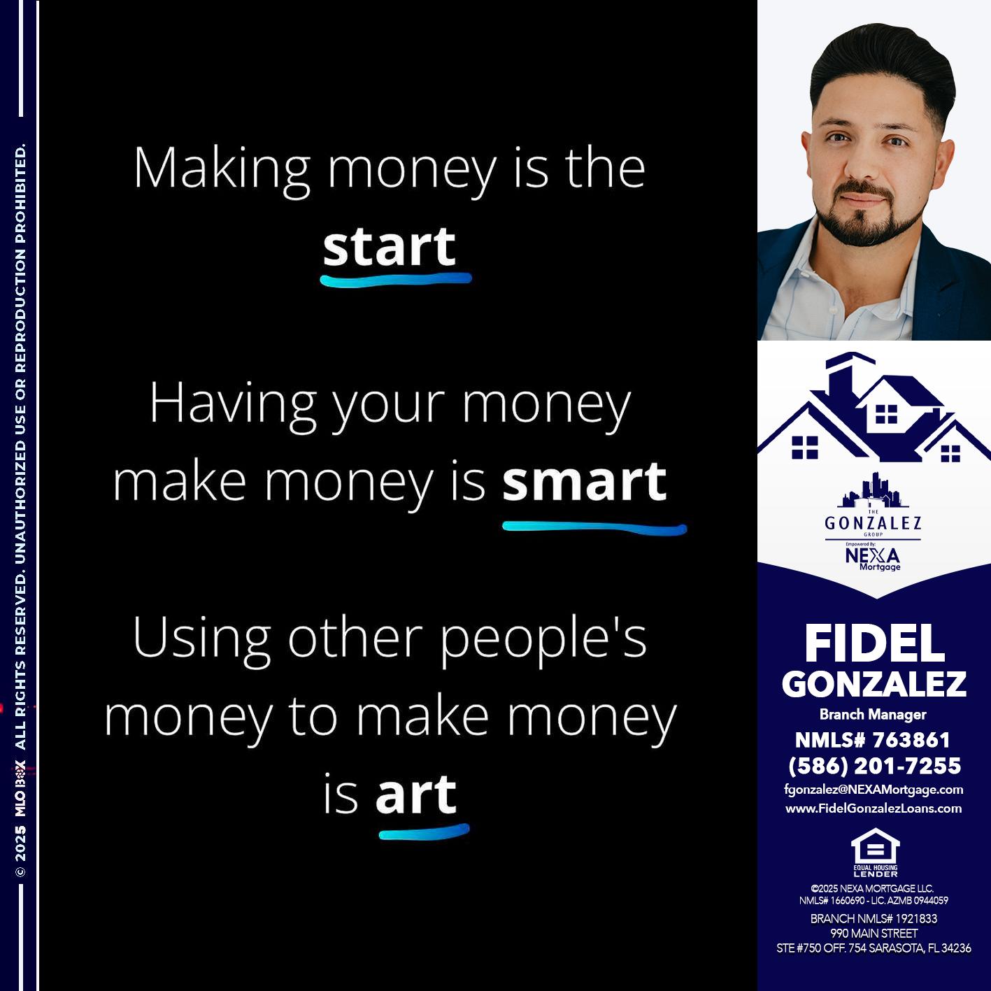 MAKING MONEY IS - Fidel Gonzalez -Branch Manager