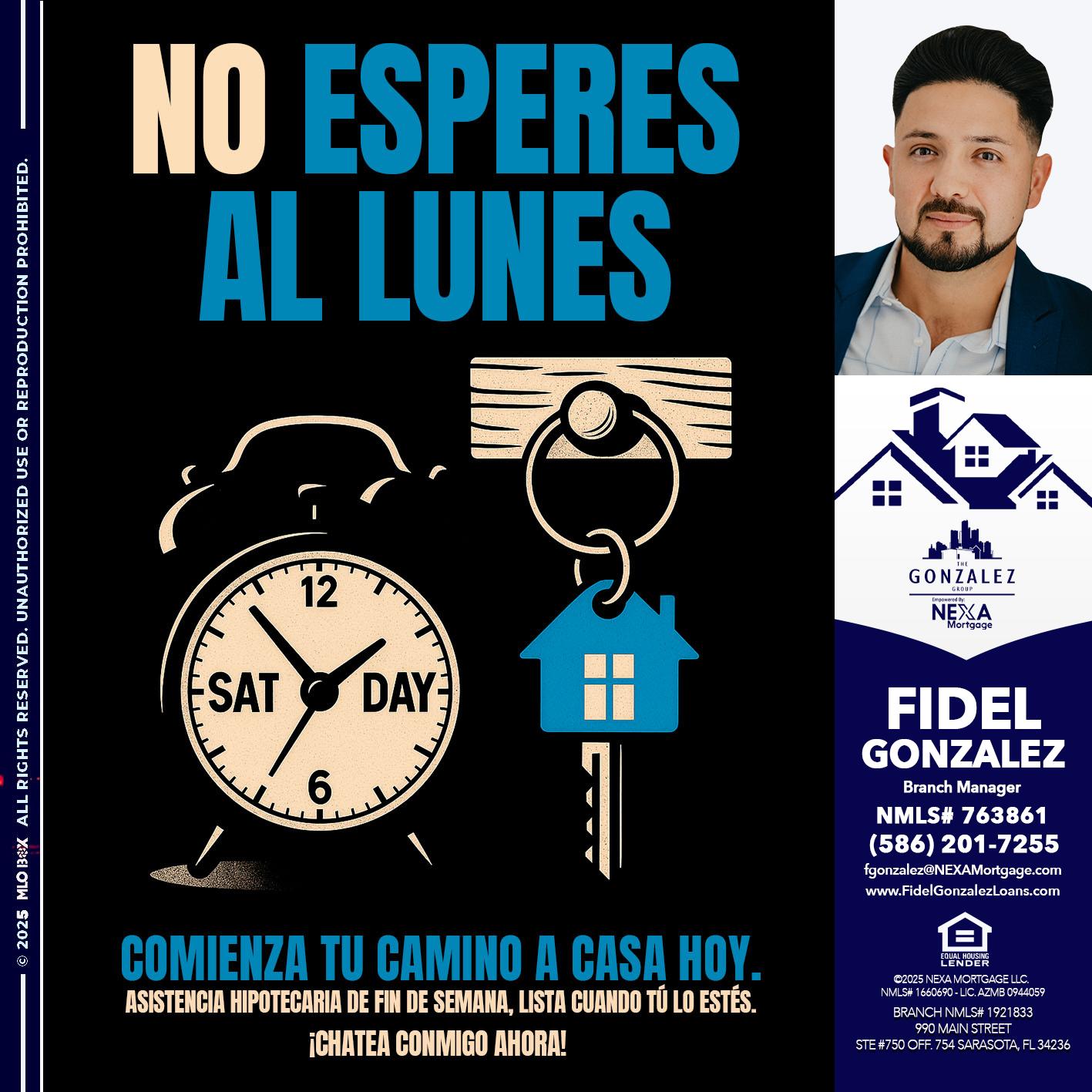 NO ESPERES EL LUNES - Fidel Gonzalez -Branch Manager