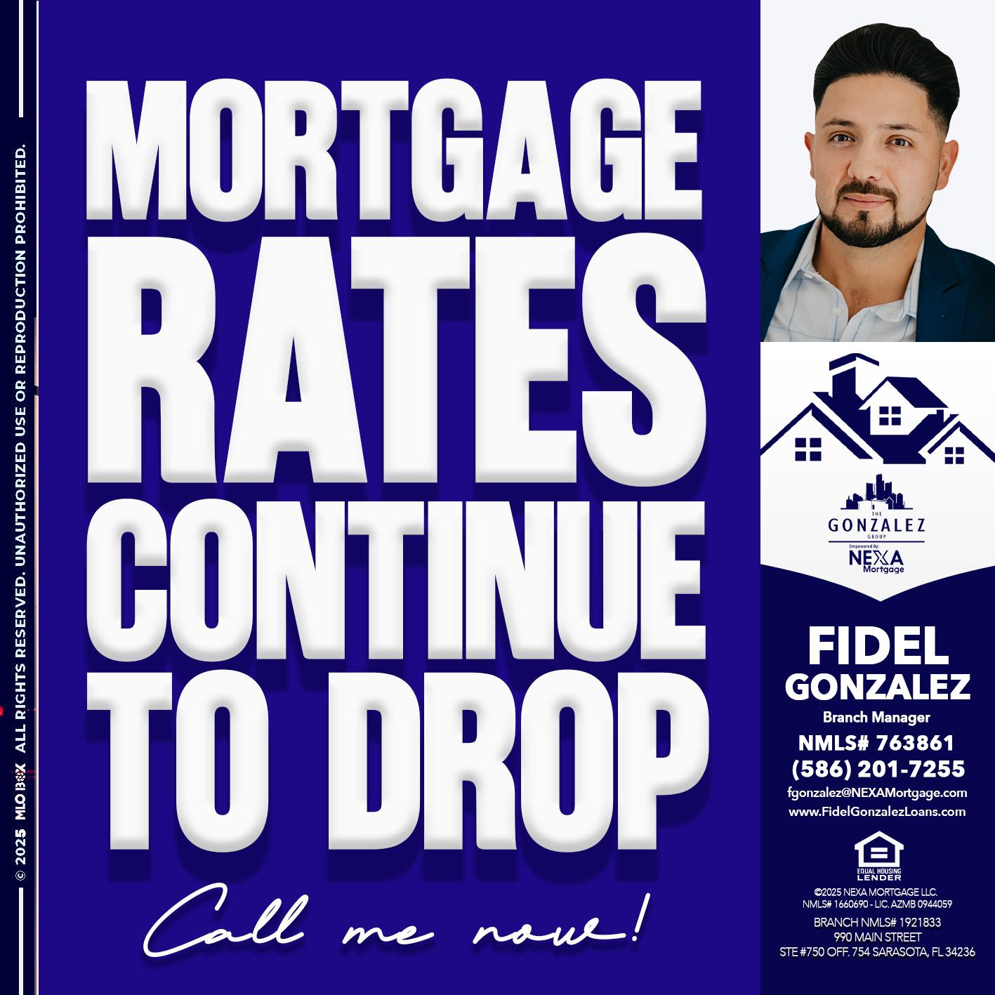 MORTGAGE RATES ARE DROP - Fidel Gonzalez -Branch Manager