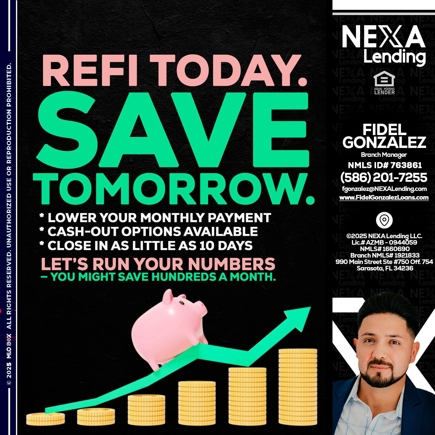 REFI TODAY SAVE TOMORROW - Fidel Gonzalez -Branch Manager