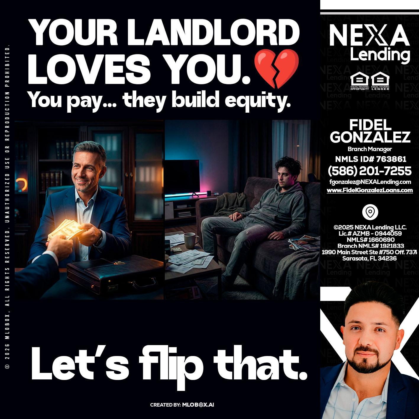 your landlord - Fidel Gonzalez -Branch Manager